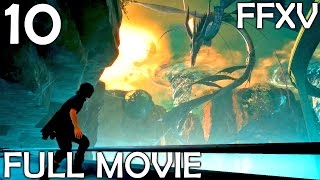 Final Fantasy XV PS4 Movie Version Part 10 - Malboro Mayhem & Ardyn's Tricks