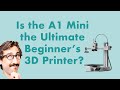 Best 3D Printer For Beginners! A1 Mini: Review