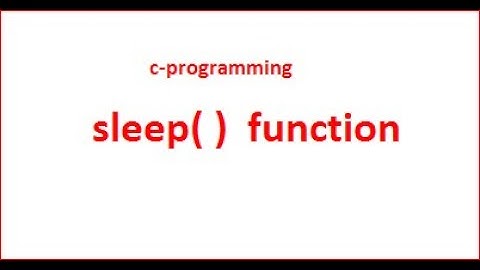 Sleep function in C/C++ programming  - Code Ambition