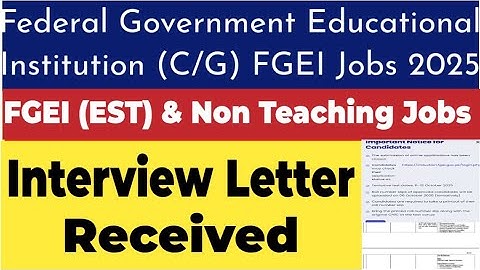 ‎‎FGEI (EST) Interview Letter Received - FGEI Elementary School Teachers Interview Letter Dispatched