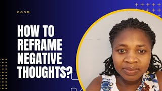 Reframing negative thoughts