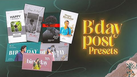 Top 10 Happy Birthday day Story Post Preset🥂 | Alight Motion | Birthday day Story preset