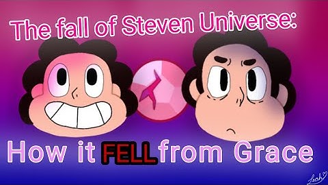 The Fall Of Steven Universe: How It Fell From Grace (Zaid/MisAnthro Pony)