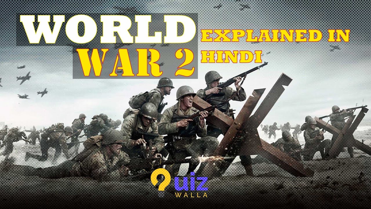 World War 2 Explained in Hindi |  history of second world war |