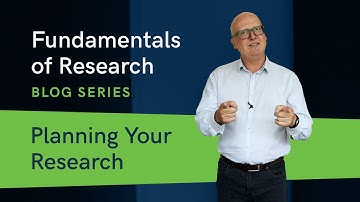 Fundamentals of Research Blog Series -  Part 1 (Planning Your Research)