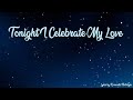 Tonight I Celebrate My Love For You (Lyrics)