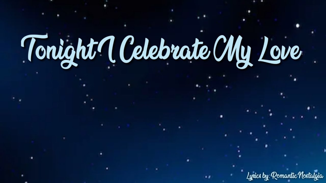 tonight-i-celebrate-my-love-for-you-lyrics-youtube