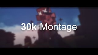 30k Montage. (by. CustomPacks)