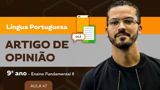 Artigo de opinião – Língua Portuguesa – 9º ano – Ensino Fundamental