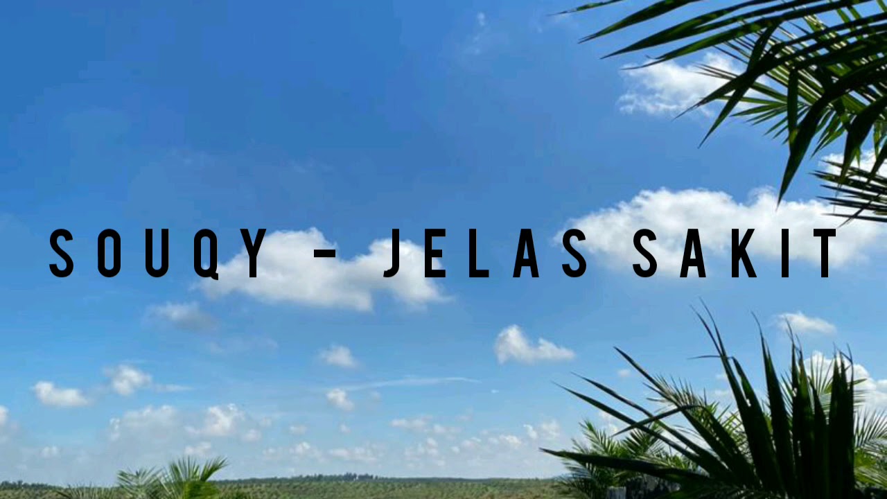 Souqy Jelas Sakit (Lyric Video) YouTube Souqy Jelas Sakit (Lyric Video) YouTube