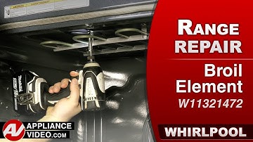 Whirlpool Stove - Will Not Heat During Broil - Broil Element Repair and Diagnostic