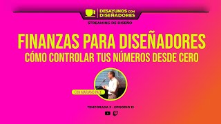 FINANZAS PARA DISEÑADORES - DESAYUNOS CON DISEÑADORES T3.013 - Streaming de Diseño