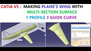 CATIA V5 : MAKING PLANE'S WING WITH MULTI-SECTION SURFACE - 1PROFILE 3 GUIDE CURVE