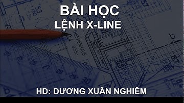 Bài 11 |  Vẽ đường thẳng lệnh XLINE | Hướng dẫn sử dụng AutoCAD (Lồng tiếng VIỆT + Full HD)