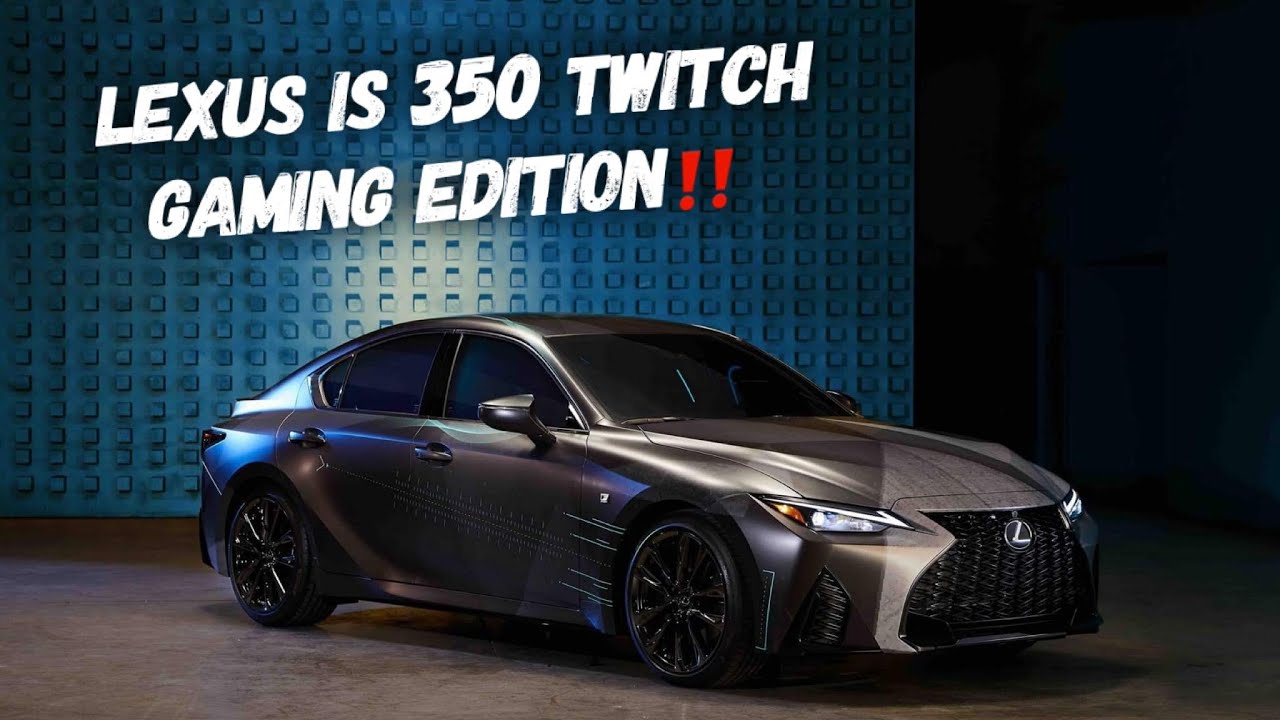 Lexus Just Made A Twitch Gaming Edition Of The IS 350 F Sport! YouTube