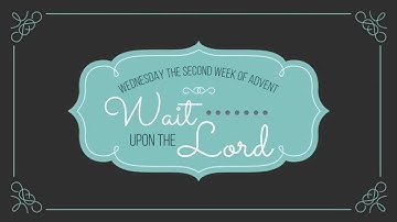 2021 TLC&S Everyone - Wednesday the Second week of Advent