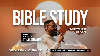 CYM BIBLE STUDY |  with Prophet Tomi Arayomi  |  May 27, 2026
