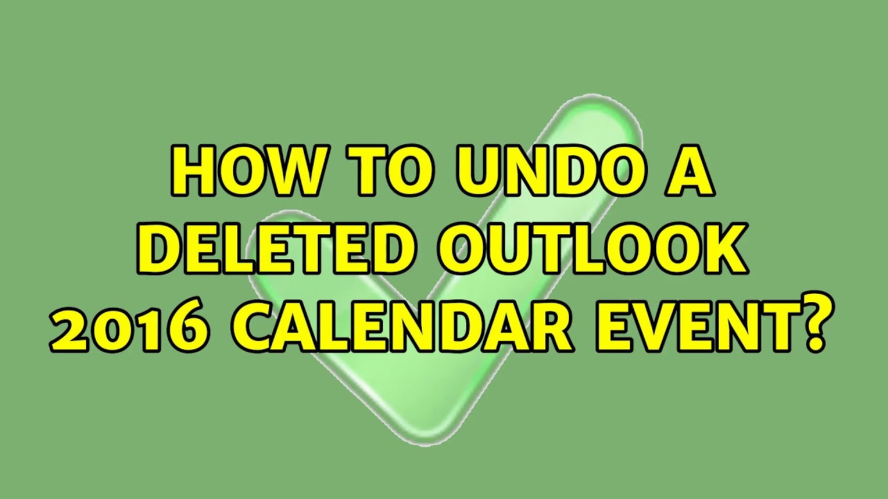 How to undo a deleted outlook 2016 calendar event? (4 Solutions