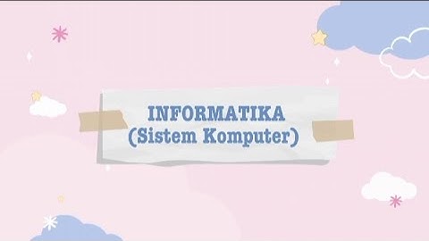 SISTEM KOMPUTER - Tugas Kelompok Informatika