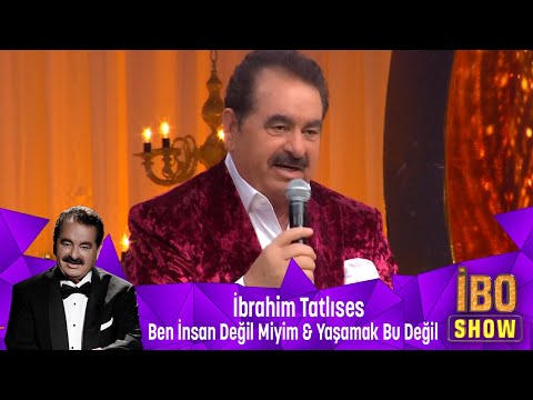 İbrahim Tatlıses -  BEN İNSAN DEĞİL MİYİM & YAŞAMAK BU DEĞİL