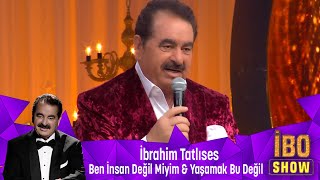 İbrahim Tatlıses - Ben İnsan Deği̇l Mi̇yi̇m Yaşamak Bu Deği̇l