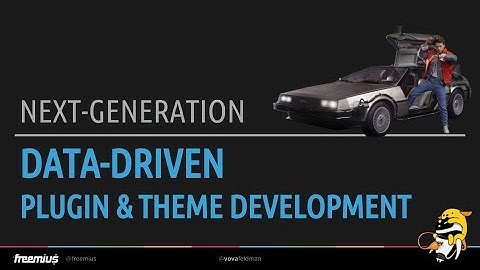 Next Generation Data-driven WordPress Plugin and Theme Development