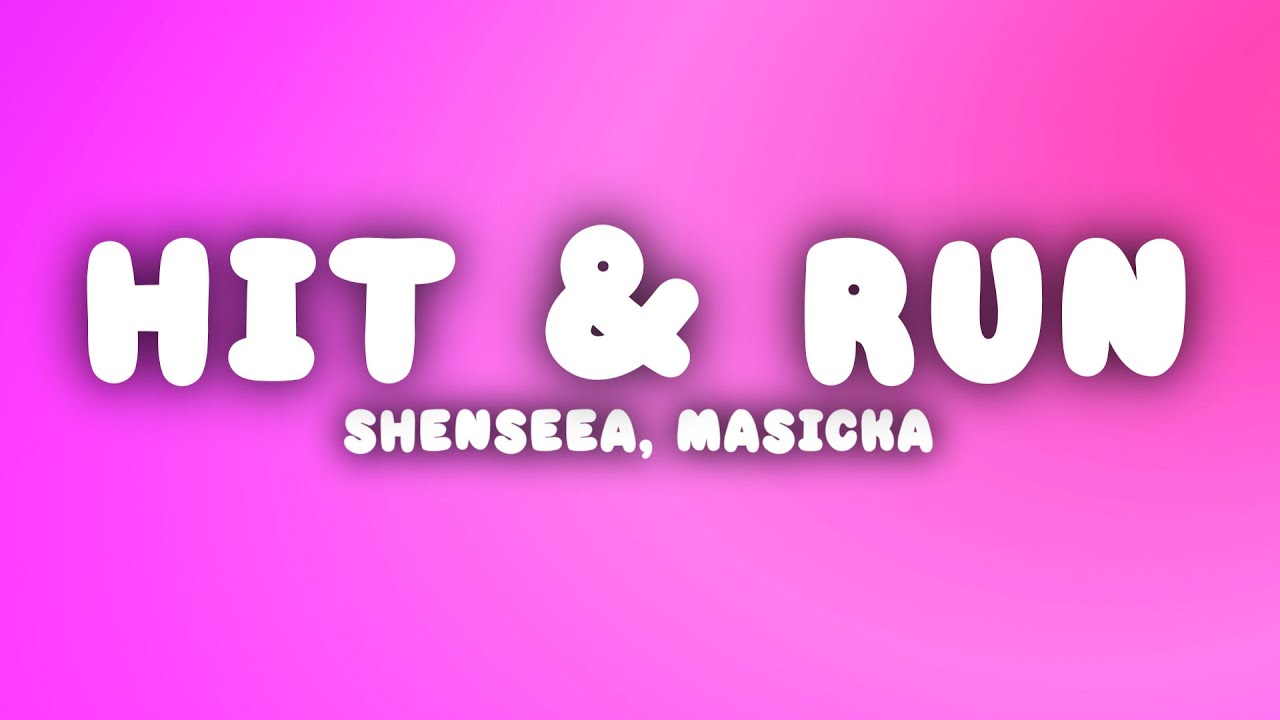 Shenseea - Hit & Run (Lyrics) ft. Masicka, Di Genius Shenseea - Hit & Run (Lyrics) ft. Masicka, Di Genius