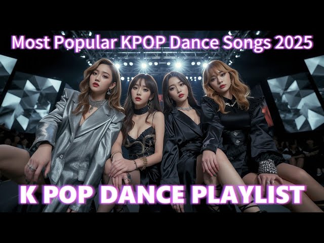 K POP DANCE PLAYLIST Vol.47 🔥】2025 여자 아이돌 댄스곡 모음