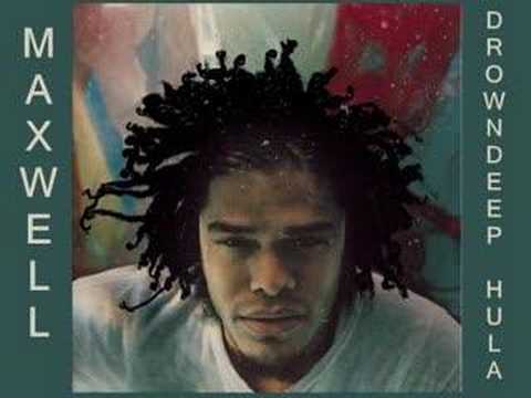 MAXWELL Drowndeep Hula 1998