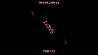 LOVE - Tri Loki (ProdByNinez)