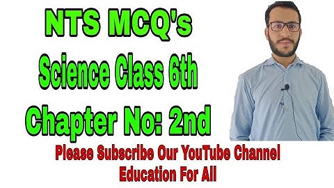 MCQs For Ct PST. Subject Science Of Class 6th Chapter 2.