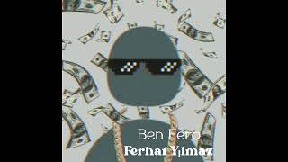 Ben Fero Ferhat yılmaz speed up Resimi