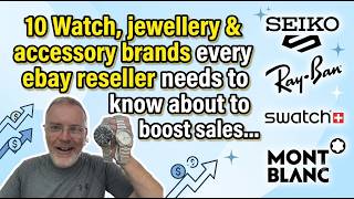 10 Watch, jewellery & accessory brands every ebay reseller needs to kow about to boost sales...