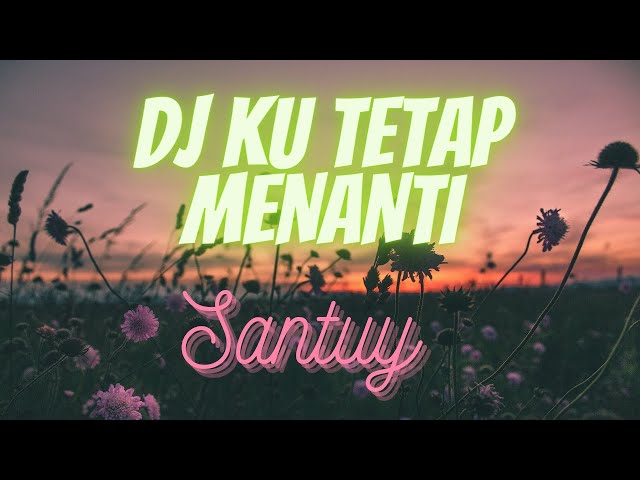DJ KU TETAP MENANTI SLOW FULL BASS class=
