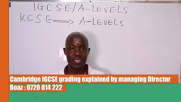 Cambridge I.G.C.S.E. grading explained by Managing Director: BOAZ INTERNATIONAL SCHOOL; 0720-814-222