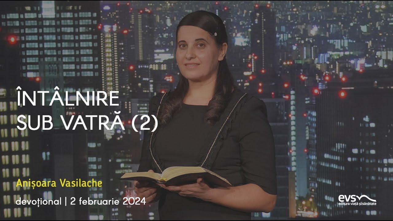 ÎNTÂLNIRE SUB VATRĂ – 2