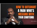 HOW TO OUTSMART A MAN WHO'S MESSING WITH YOUR EMOTIONS 🧠