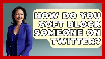 How Do You Soft Block Someone On Twitter? - Everyday-Networking