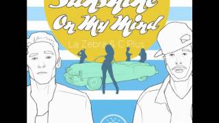 Sunshine On My Mind - C Plus x La Zebra