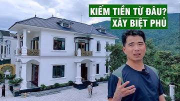 Tiền Từ Đâu Mà A Páo Xây Biệt Phủ To Nhất Vùng | Người Đặc Biệt