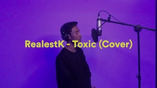 RealestK - Toxic (Cover)