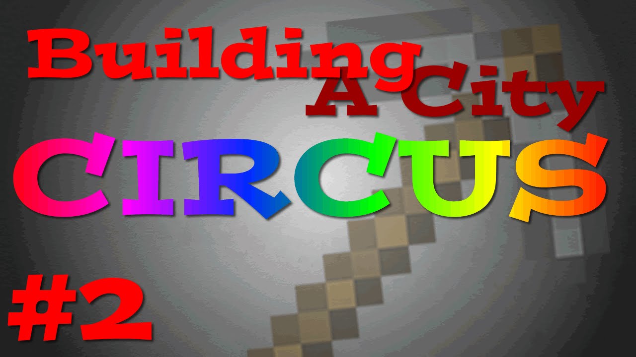 Minecraft Xbox building a city (Circus) part 2 - YouTube