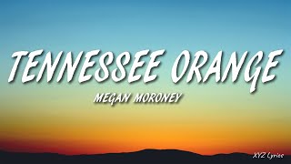 Megan Moroney - Tennessee Orange (Lyrics)