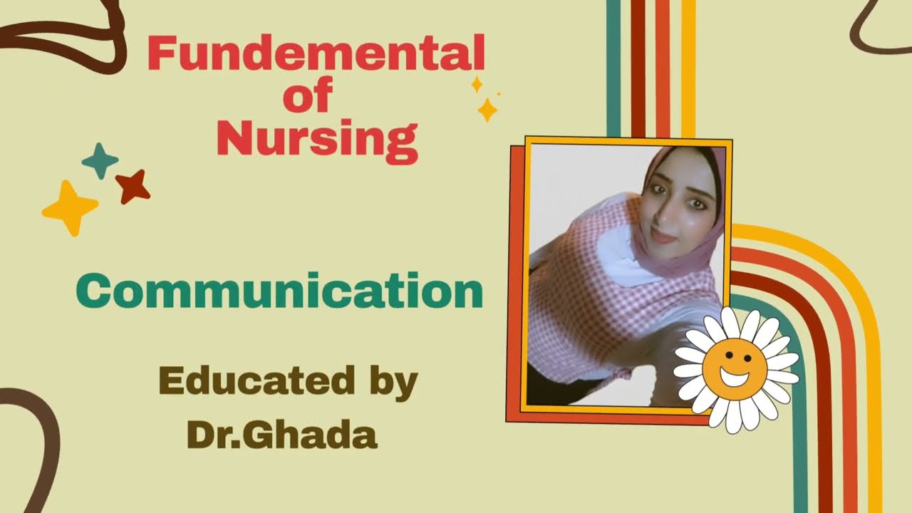 Fundamentals of Nursing 🩺 | Communication 💬التواصل… أساس الرعاية التمريضية 🤍