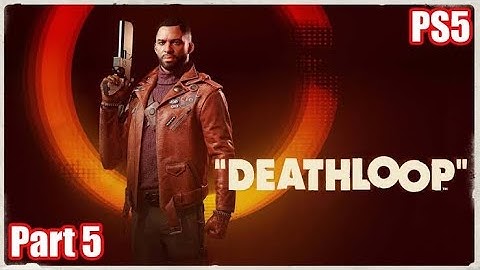 DEATHLOOP PS5 Walkthrough Gameplay PART -5 | Gadget Theory