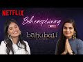 Behensplaining | Srishti Dixit & @Niharika Nm Review Baahubali: The Beginning | Netflix India