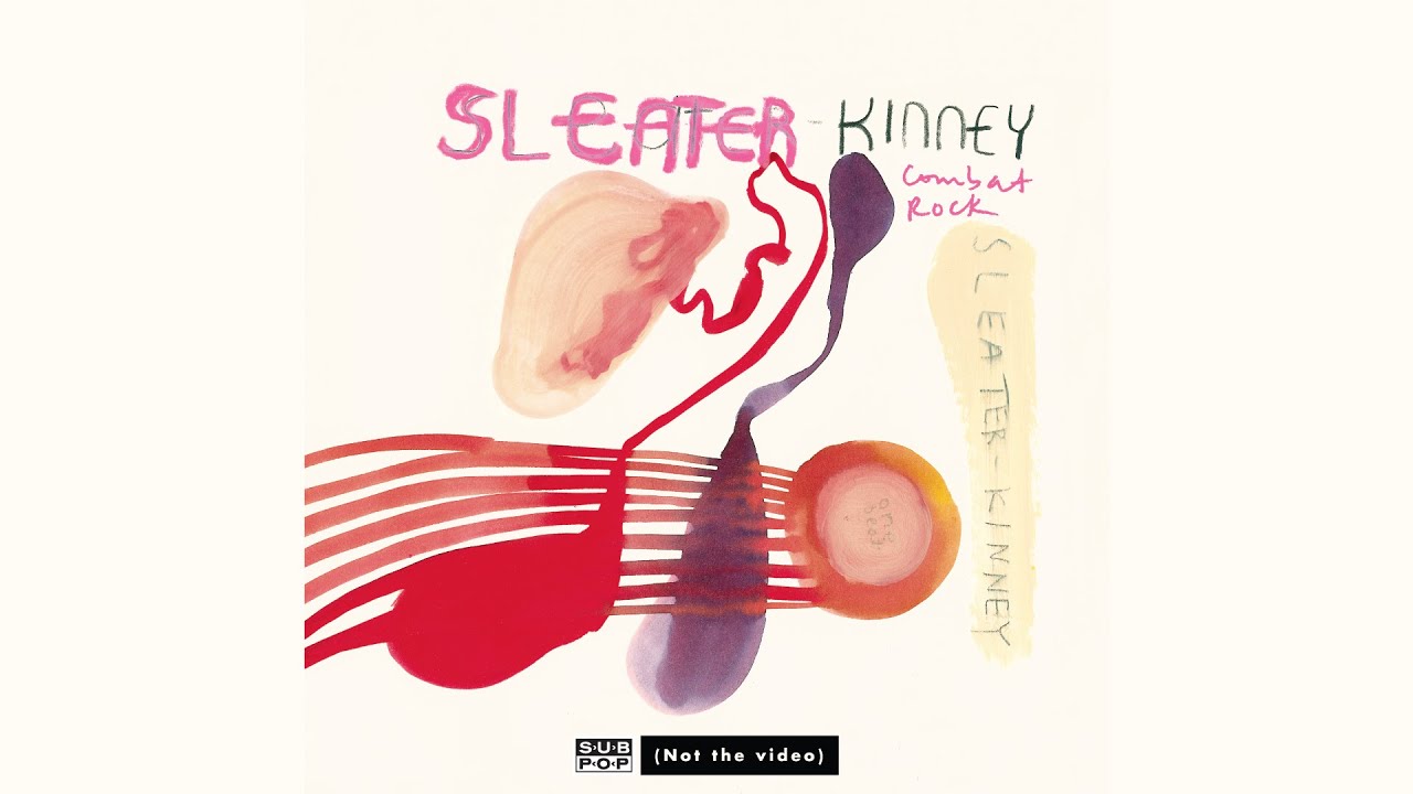 Watch Sleater-Kinney - Combat Rock on YouTube Watch Sleater-Kinney - Combat Rock on YouTube