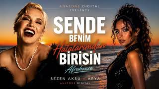 Sezen Aksu x Arya - Sende Benim Hatalarımdan Birisin (Afrohouse Remix) | Yaz Hit 2026