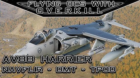 Flying DCS World With OverKill| AV/8B Harrier | NavFlir DMT TPOD