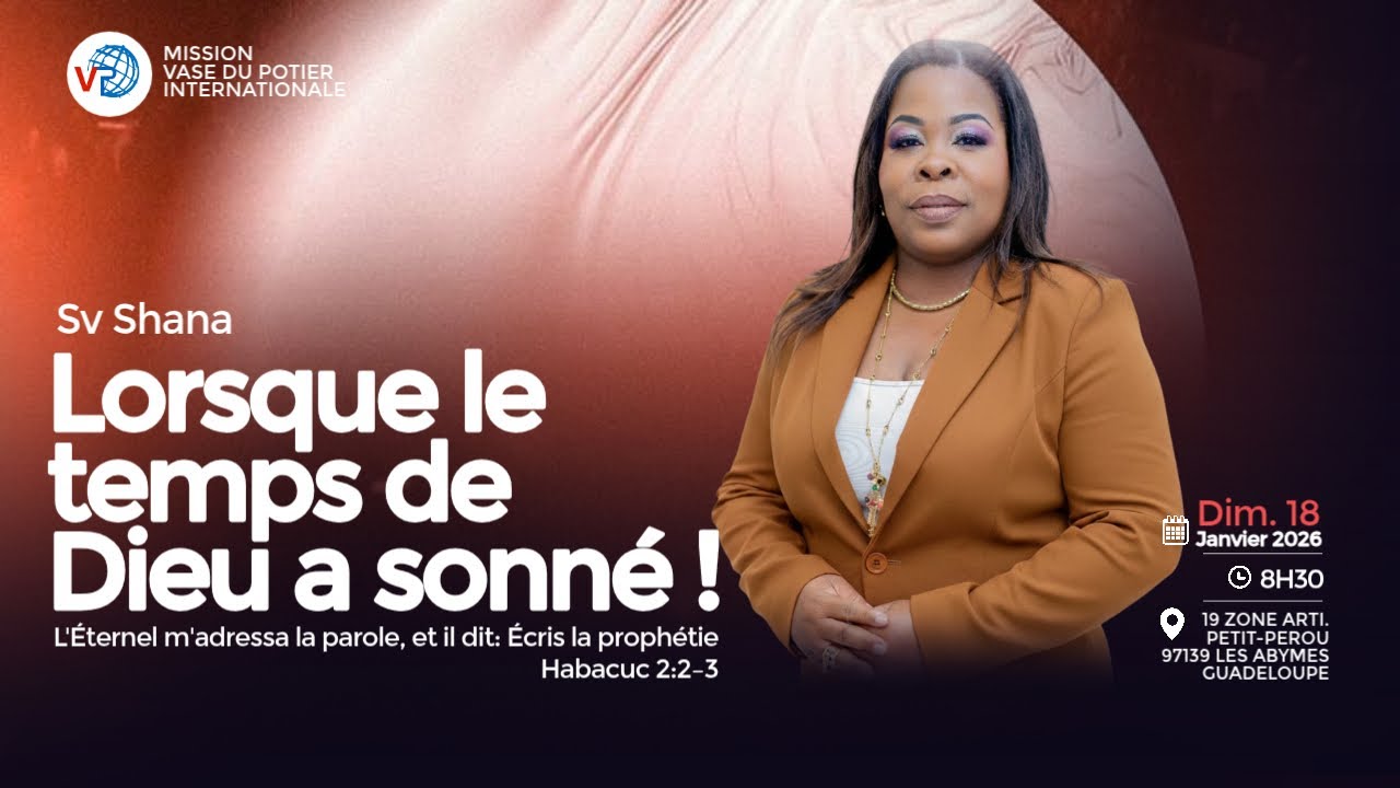 LORSQUE LE TEMPS DE DIEU A SONNÉ! - SERVANTE SHANA - 18/01/2026